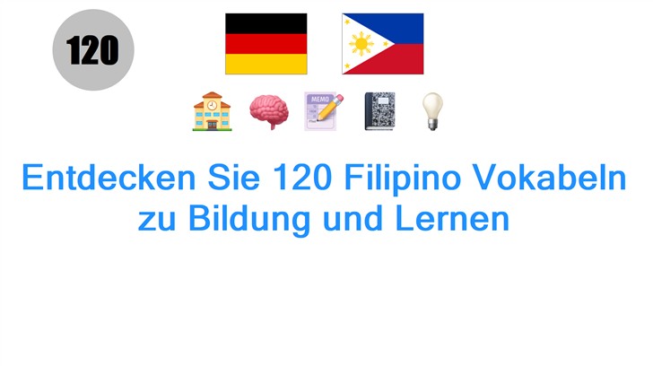 Entdecken Sie 120 Filipino Vokabeln zu Bildung und Lernen